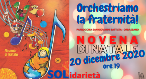 La NOVENA di Natale per arrivare a ORCHESTRARE LA FRATERNITÀ’: oggi suoniamo il SOL, come SOLidarietà!