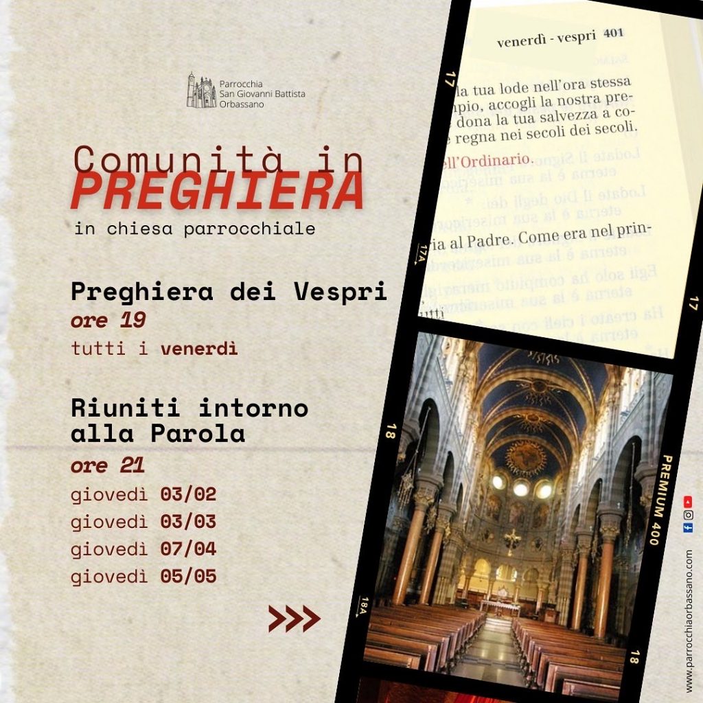 Comunità in Preghiera. Occasione per pregare insieme in chiesta parrocchiale San Giovanni Battista a Orbassano (TO) da febbraio a maggio 2022