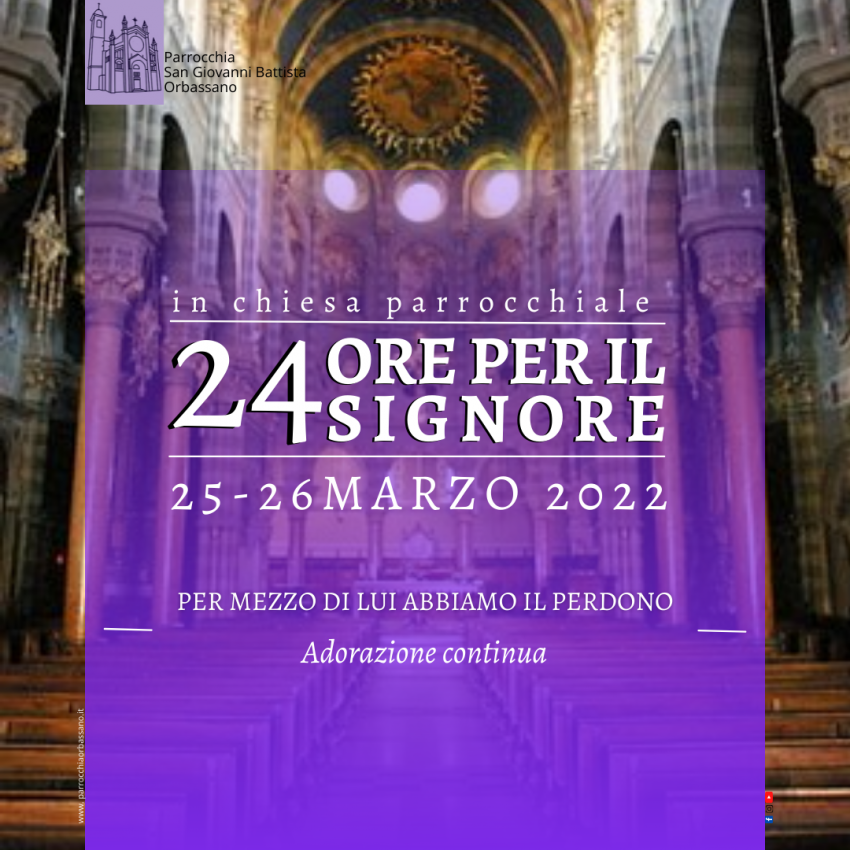 24 ore per il Signore 2022 - Parrocchia San Giovanni Battista - Orbassano (TO)