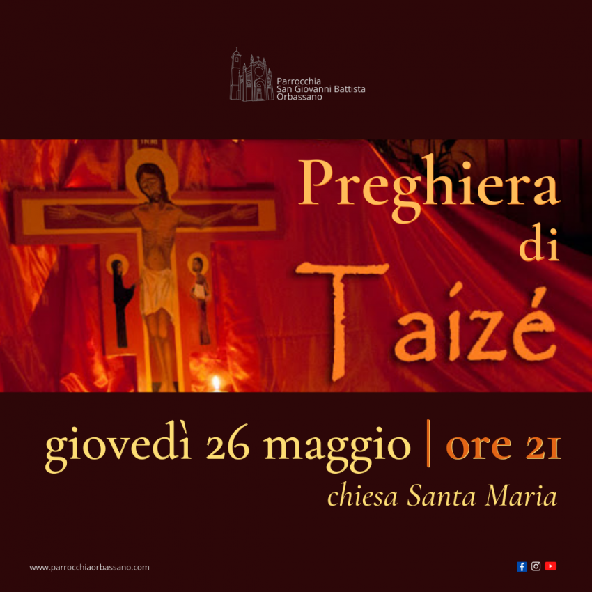 Preghiera di Taizé, 26 maggio 2022 presso la chiesa di Santa Maria - Parrocchia San Giovanni Battista, Orbassano