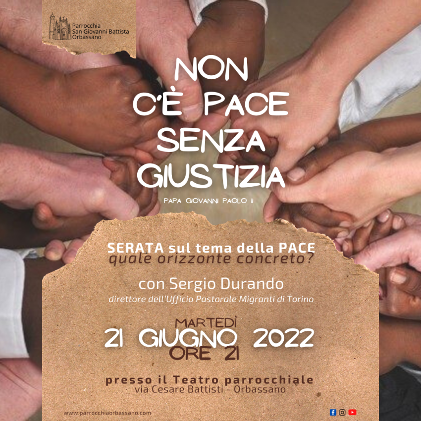 Serata sul tema della Pace 21 giugno 2022 con Sergio Durando - Parrocchia di Orbassano