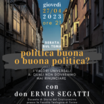 Politica buona o buona politica Incontro con Ermis Segatti 27 aprile 2023 Parrocchia San Giovanni Battista Orbassano