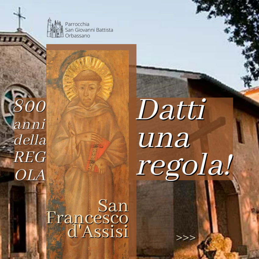 San Francesco d Assisi 800 anni della Regola 2023 Parrocchia San Giovanni Battista Orbassano