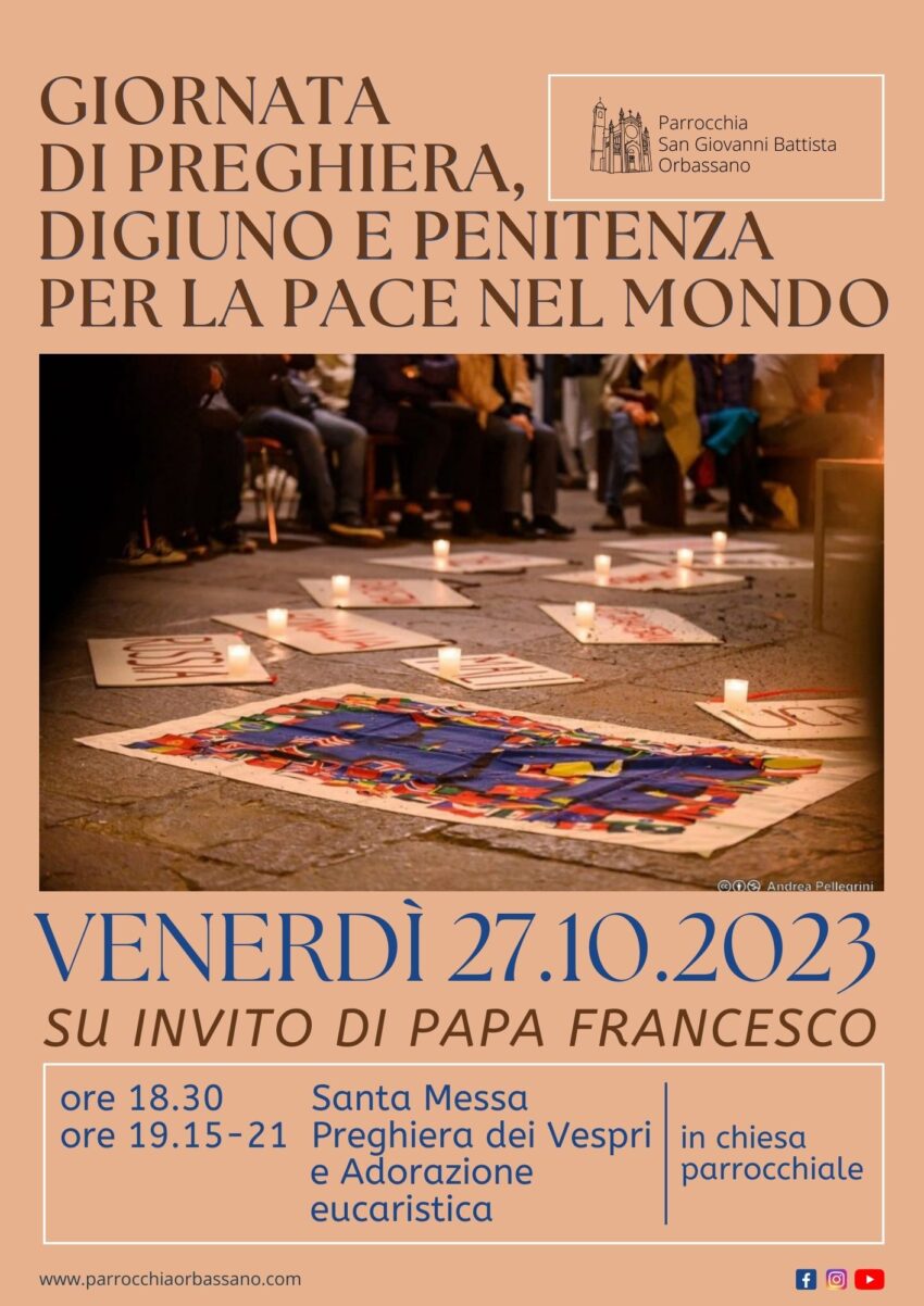Giornata digiuno e preghiera per la pace nel mondo 27 ottobre 2023 Parrocchia San Giovanni Battista Orbassano