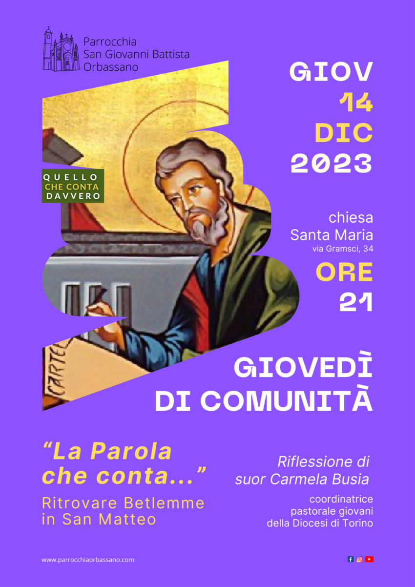 Giovedì di Comunità "La Parola che conta..." Ritrovare Betlemme in San Matteo - Riflessione di suor Carmela Busia - 14 dicembre 2023 chiesa Santa Maria - Parrocchia San Giovanni Battista Orbassano