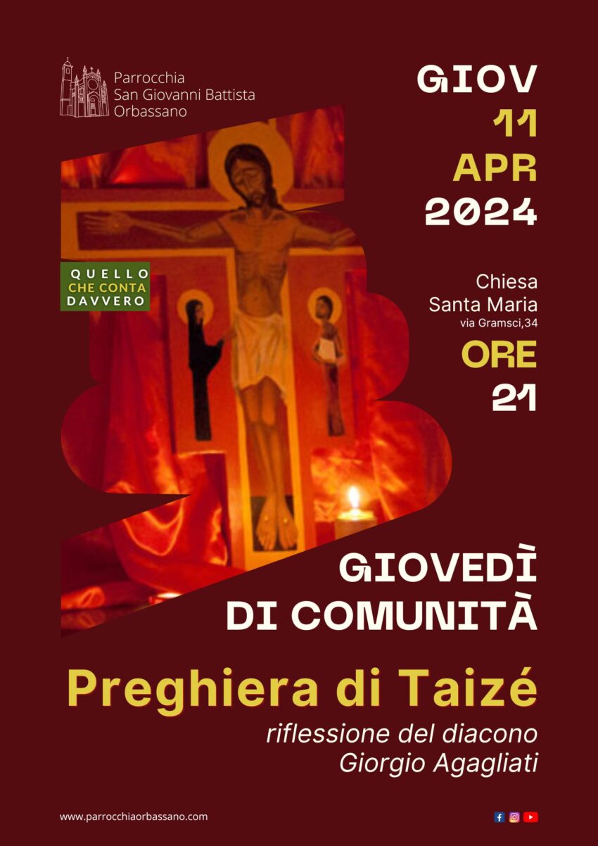 Giovedì di Comunità Preghiera di Taizé 11 aprile 2024 Parrocchia San Giovanni Battista - Orbassano
